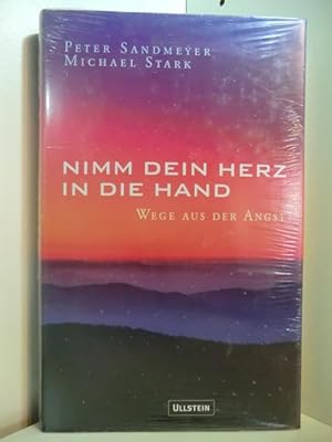 Seller image for Nimm dein Herz in die Hand. Wege aus der Angst (originalverschweites Exemplar) for sale by Antiquariat Weber