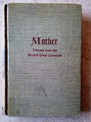 Seller image for Mother: Tributes from the World's Great Literature for sale by P Peterson Bookseller