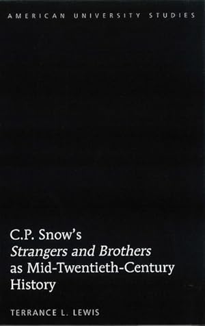 Image du vendeur pour C.P. Snows Strangers and Brothers as Mid-Twentieth-Century History mis en vente par AHA-BUCH GmbH