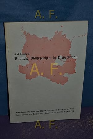 Bild des Verkufers fr Bauliche Wahrzeichen in Niederdonau : Niederdonau, Ahnengau des Fhrers, Schriftenreihe fr Heimat und Volk - Heft Nr. 15. zum Verkauf von Antiquarische Fundgrube e.U.