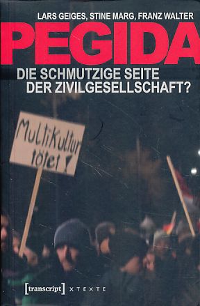 Seller image for Pegida. Die schmutzige Seite der Zivilgesellschaft?. XTexte. for sale by Fundus-Online GbR Borkert Schwarz Zerfa
