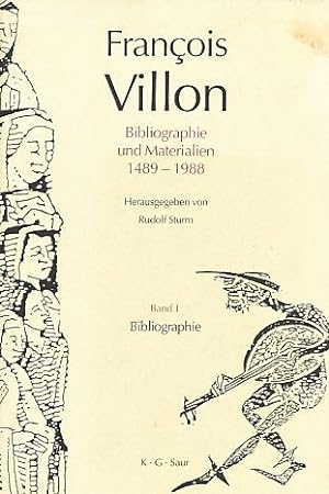 Seller image for Franois Villon, Bibliographie und Materialien; 1489-1988; Bd. 1. Bibliographie. Hrsg. : Rudolf Sturm. for sale by Fundus-Online GbR Borkert Schwarz Zerfa