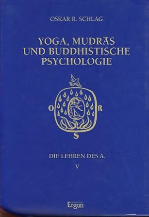 Bd. 5: Die Lehren des A. Yoga, Mudras und buddhistische Psychologie.