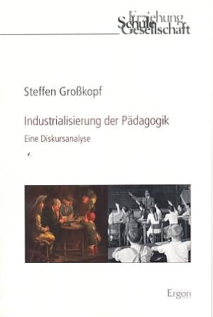 Seller image for Industrialisierung der Pdagogik. Eine Diskursanalyse. Erziehung, Schule, Gesellschaft Bd. 63. for sale by Fundus-Online GbR Borkert Schwarz Zerfa