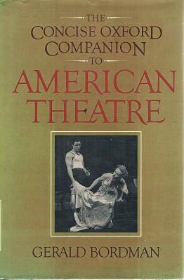 Seller image for The Concise Oxford Companion To American Theatre for sale by Marlowes Books and Music