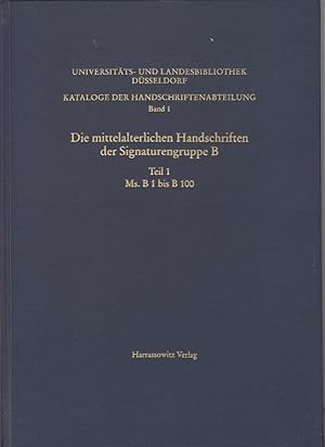 Seller image for Universitts- und Landesbibliothek . Handschriftenabteilung: Kataloge der Handschriftenabteilung. - Wiesbaden : Harrassowitz, Bd. 1., Die mittelalterlichen Handschriften der Signaturengruppe B in der Universitts- und Landesbibliothek Dsseldorf for sale by Allguer Online Antiquariat