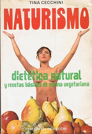Immagine del venditore per NATURISMO. Diettica Natural y recetas bsicas de cocina vegetariana venduto da Librera Torren de Rueda