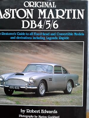 Original Astor-Martin Db4/5/6: The Restorer's Guide to All Fixed-head and Convertible Models and ...