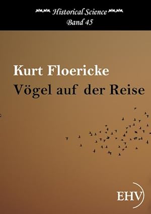 Imagen del vendedor de Voegel auf der Reise (Historical Science) a la venta por Versandbuchhandlung Kisch & Co.