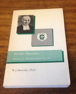 Brother Barnabas: Pioneer in Modern Social Service (Inscribed Copy)