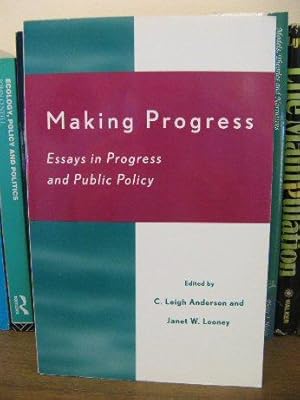 Bild des Verkufers fr Making Progress: Essays in Progress and Public Policy zum Verkauf von PsychoBabel & Skoob Books