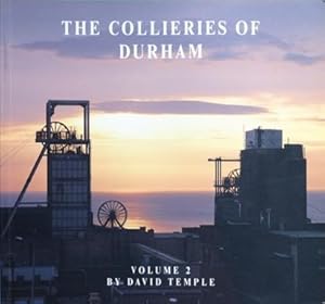 THE COLLIERIES OF DURHAM Voume 2