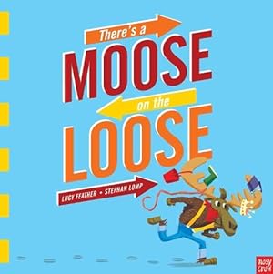 Image du vendeur pour There's a Moose on the Loose (Hardcover) mis en vente par Grand Eagle Retail