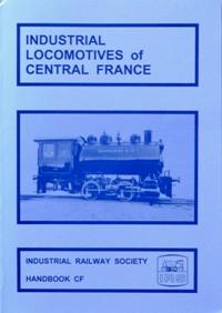 Bild des Verkufers fr INDUSTRIAL LOCOMOTIVES OF CENTRAL FRANCE zum Verkauf von Martin Bott Bookdealers Ltd