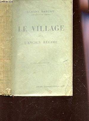 Seller image for LE VILLAGE SOUS L'ANCIEN REGIME / 5e EDITION. for sale by JLG_livres anciens et modernes