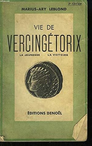 Imagen del vendedor de Vie de vercingtorix. la jeunesse - la victoire. a la venta por JLG_livres anciens et modernes