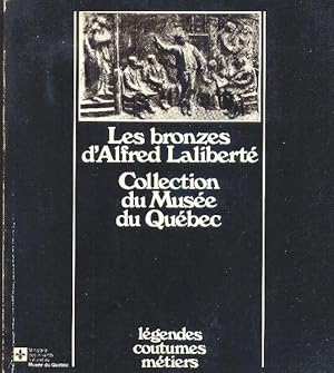 Les bronzes d'Alfred Laliberté. Collection du Musée du Québec.