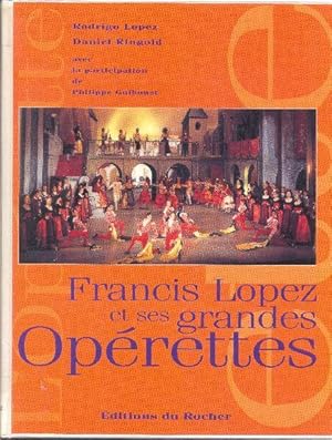 Francis Lopez et ses grandes Opérettes.