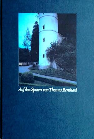 Bild des Verkufers fr Auf den Spuren von Thomas Bernhard. zum Verkauf von Versandantiquariat Ruland & Raetzer