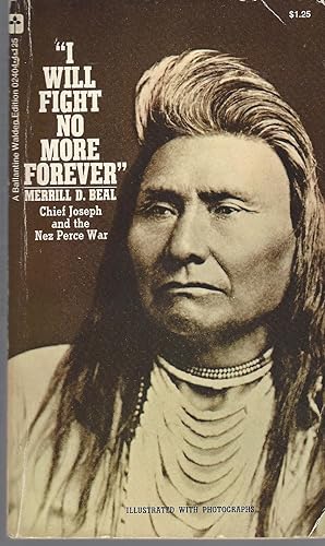 "I Will Fight No More Forever "- Chief Joseph And The Nez Perce War