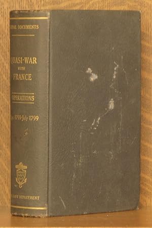 Seller image for NAVAL DOCUMENTS RELATED TO THE QUASI-WAR BETWEEN THE UNITED STATES AND FRANCE - NAVAL OPERATIONS FROM APRIL 1799 TO JULY 1799 [ VOLUME 3 OF A SEVEN VOLUME SERIES] for sale by Andre Strong Bookseller