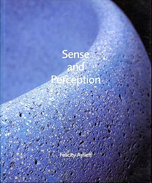 Sense and Perception : Felicity Aylieff