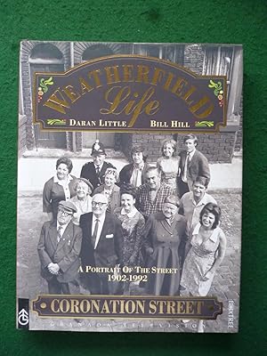 Image du vendeur pour Weatherfield Life A Portrait Of The Street 1902-1992 (Coronation Street) mis en vente par Shelley's Books