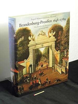 Bild des Verkufers fr Brandenburg-Preuen 1648 bis 1789 - Das Zeitalter des Absolutismus in Text und Bild - zum Verkauf von Erlbachbuch Antiquariat