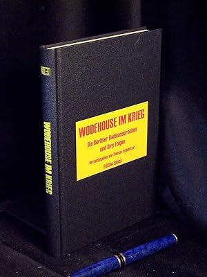 Wodehouse im Krieg - Die Berliner Radioansprachen und ihre Folgen -