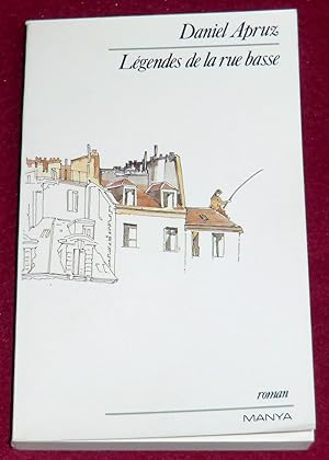 Seller image for LEGENDES DE LA RUE BASSE - Roman for sale by LE BOUQUINISTE