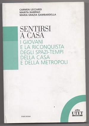 Immagine del venditore per SENTIRSI A CASA-I giovani e la riconquista degli spazi-tempi della casa e della metropoli (2001) venduto da Invito alla Lettura
