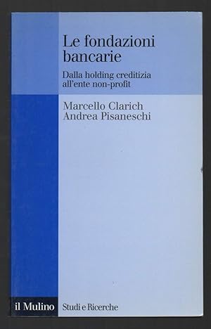 Immagine del venditore per LE FONDAZIONI BANCARIE Dalla holding creditizia all'ente non-profit (2001) venduto da Invito alla Lettura