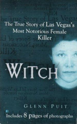 WITCH : The True Story of Las Vegas' Most Notorious Female Killer