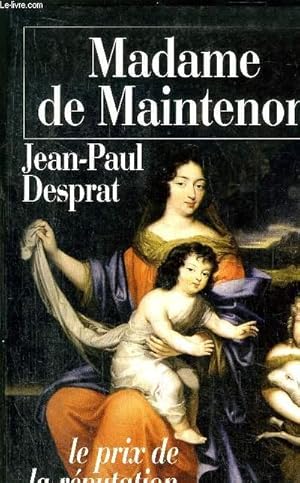 Seller image for MADAME DE MAINTENON - LE PRIX DE LA REPUTATION for sale by Le-Livre