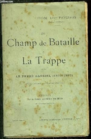 Seller image for DU CHAMP DE BATAILLE A LA TRAPPE - LE FRERE GABRIEL (1835-1897) for sale by Le-Livre