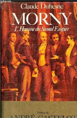 Image du vendeur pour MORNY - L'HOMME DU SECOND EMPIRE mis en vente par Le-Livre