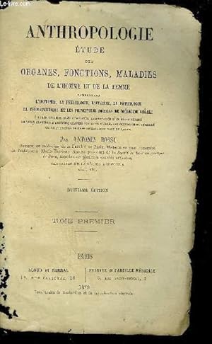 Bild des Verkufers fr ANTHROPOLOGIE - ETUDE DES ORGANES, FONCTION, MALADIES DE L'HOMME ET DE LA FEMME COMPRENANT L'ANATOMIE, LA PHYSIOLOGIE, L'HYGIENE, LA PATHOLOGIE, LA THERAPEUTIQUE ET LES PRINCIPALES NOTIONS DE MEDECINE LEGALE - TOME 1 + 2 + ATLAS DE 20 PLANCHES D'ANATOMIE zum Verkauf von Le-Livre