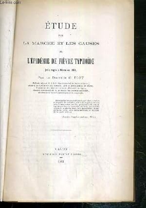 Imagen del vendedor de ETUDE SUR LA MARCHE ET LES CAUSES DE L'EPIDEMIE DE FIEVRE TYPHOIDE QUI A REGNE A MACON EN 1881 - ENVOI DE BIOT C. a la venta por Le-Livre