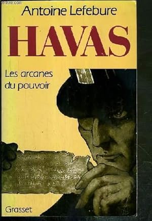 Seller image for HAVAS - LES ARCANES DU POUVOIR - ENVOI DE L'AUTEUR for sale by Le-Livre