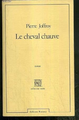 Bild des Verkufers fr LE CHEVAL CHAUVE / COLLECTION MOTS - ENVOI DE L'AUTEUR zum Verkauf von Le-Livre