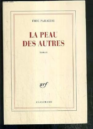 Seller image for LA PEAU DES AUTRES - ENVOI DE L'AUTEUR for sale by Le-Livre