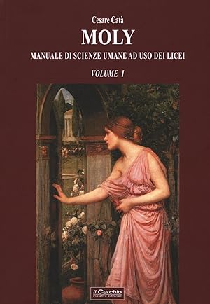 Seller image for Moly. Manuale di Scienze Umane ad Uso dei Licei. Vol. 1 for sale by Libro Co. Italia Srl