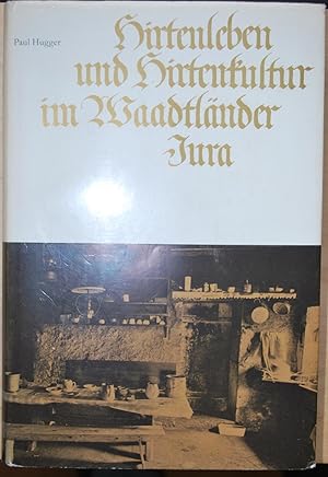 Hirtenleben und Hirtenkultur im Waadtländer Jura.