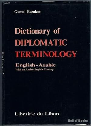 Dictionary Of Diplomatic Terminology: English-Arabic With An Arabic-English Glossary