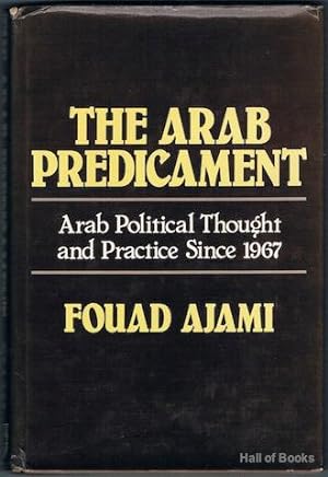The Arab Predicament: Arab Poltical Thought And Practice Since 1967