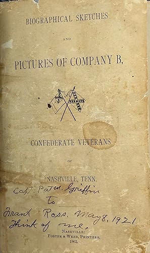 BIOGRAPHICAL SKETCHES AND PICTURES OF COMPANY B: Confederate Veterans of Nashville, Tenn