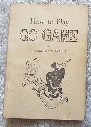 Seller image for How to Play Go Game for sale by Glenbower Books