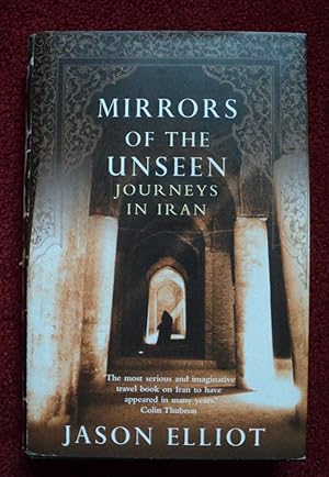 Seller image for Mirrors of the Unseen: Journeys in Iran - 1st edition for sale by Cadeby Books