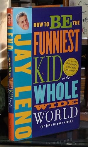 How to Be the Funniest Kid in the Whole Wide World (or Just in Your Class)