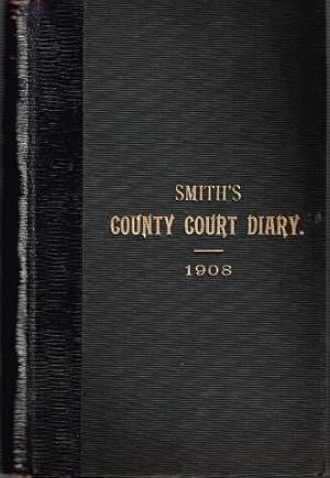 Imagen del vendedor de Smith's County Court Diary, 1908 (Bissextile, or Leap Year). Containing abstract of Acts authorizing proceedings in County Courts, compiled to the end of the august Parliamentary Session 1907 [.] a la venta por City Bookshop ABA, ILAB, PBFA